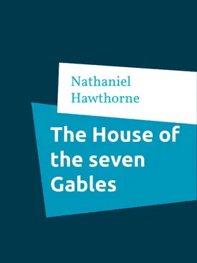 Hawthorne |  The House of  the seven Gables | eBook | Sack Fachmedien