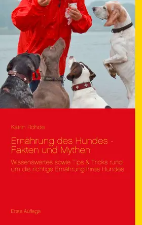 Rohde |  Ernährung des Hundes - Fakten und Mythen | eBook | Sack Fachmedien