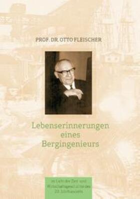 Fleischer |  Lebenserinnerungen eines Bergingenieurs | Buch |  Sack Fachmedien