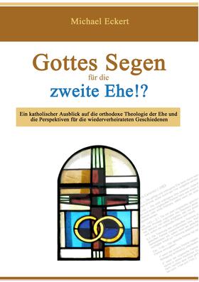 Eckert |  Gottes Segen für die zweite Ehe!? | eBook | Sack Fachmedien