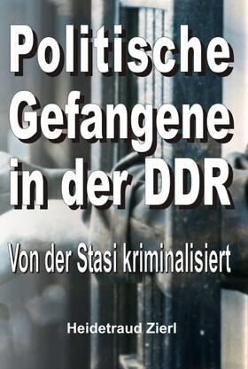 Zierl |  Politische Gefangene in der DDR | Buch |  Sack Fachmedien