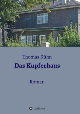 Kühn |  Das Kupferhaus | Buch |  Sack Fachmedien