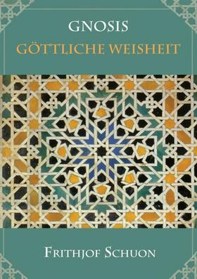 Schuon |  Gnosis ¿ Göttliche Weisheit | Buch |  Sack Fachmedien