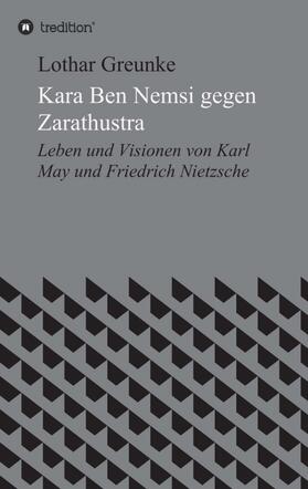 Greunke |  Greunke, L: Kara Ben Nemsi gegen Zarathustra | Buch |  Sack Fachmedien