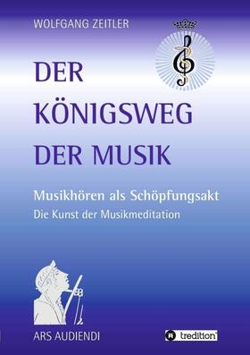 Zeitler |  Der Königsweg der Musik | Buch |  Sack Fachmedien