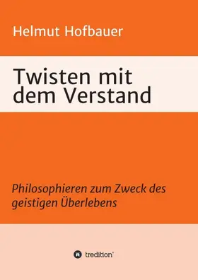 Hofbauer |  Twisten mit dem Verstand | Buch |  Sack Fachmedien