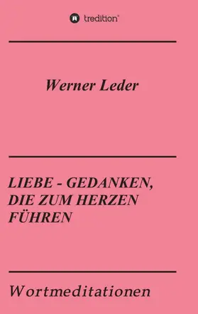 Leder |  LIEBE - GEDANKEN, DIE ZUM HERZEN FÜHREN | Buch |  Sack Fachmedien