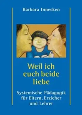 Innecken |  Weil ich euch beide liebe | eBook | Sack Fachmedien