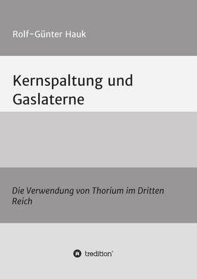 Hauk |  Kernspaltung und Gaslaterne | Buch |  Sack Fachmedien