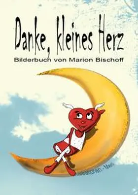 Bischoff |  Danke, kleines Herz | Buch |  Sack Fachmedien