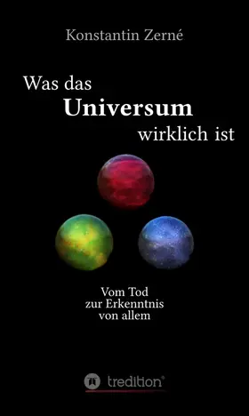 Zerné |  Was das Universum wirklich ist | Buch |  Sack Fachmedien