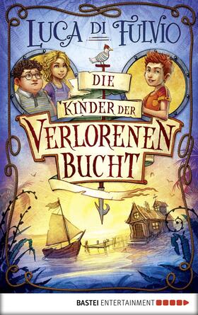 Fulvio |  Die Kinder der Verlorenen Bucht | eBook | Sack Fachmedien