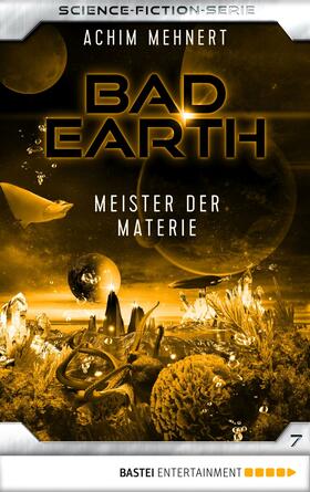 Mehnert |  Bad Earth 7 - Science-Fiction-Serie | eBook | Sack Fachmedien