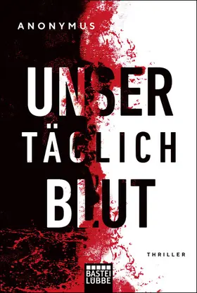 Anonymus |  Unser täglich Blut | eBook | Sack Fachmedien