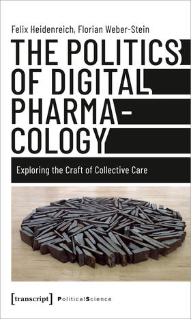 Heidenreich / Weber-Stein |  The Politics of Digital Pharmacology | eBook | Sack Fachmedien