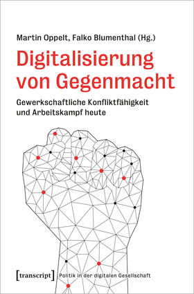 Oppelt / Blumenthal |  Digitalisierung von Gegenmacht | eBook |  Sack Fachmedien