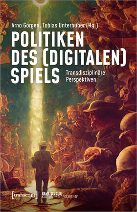 Görgen / Unterhuber | Politiken des (digitalen) Spiels | E-Book | sack.de
