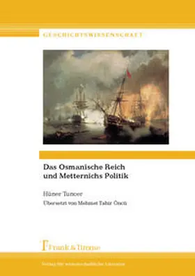 Tuncer |  Das Osmanische Reich und Metternichs Politik | Buch |  Sack Fachmedien