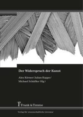 Körner / Kuppe / Schüßler |  Der Widerspruch der Kunst | Buch |  Sack Fachmedien