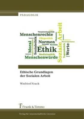 Noack |  Ethische Grundlagen der Sozialen Arbeit | Buch |  Sack Fachmedien
