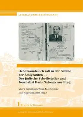 Glosíková / Meißgeier / Nagelschmidt |  ¿Ich träumte: ich saß in der Schule der Emigranten ¿¿ Der jüdische Schriftsteller und Journalist Hans Natonek aus Prag | Buch |  Sack Fachmedien