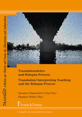 Hagemann / Neu / Walter |  Translationslehre und Bologna-Prozess: Unterwegs zwischen Einheit und Vielfalt / Translation/Interpreting Teaching and the Bologna Process: Pathways between Unity and Diversity | Buch |  Sack Fachmedien