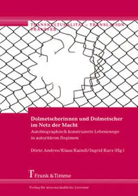 Andres / Kaindl / Kurz |  Dolmetscherinnen und Dolmetscher im Netz der Macht | Buch |  Sack Fachmedien