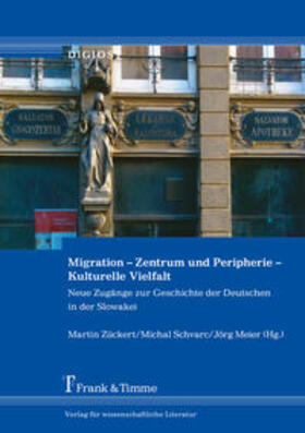 Zückert / Schvarc / Meier |  Migration ¿ Zentrum und Peripherie ¿ Kulturelle Vielfalt | Buch |  Sack Fachmedien