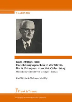 Witzlack-Makarevich |  Kalkierungs- und Entlehnungssprachen in der Slavia: Boris Unbegaun zum 120. Geburtstag | Buch |  Sack Fachmedien