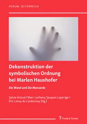 Arlaud / Lacheny / Lajarrige |  Dekonstruktion der symbolischen Ordnung bei Marlen Haushofer | Buch |  Sack Fachmedien