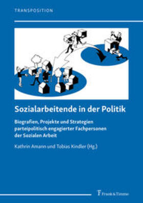 Amann / Kindler |  Sozialarbeitende in der Politik | Buch |  Sack Fachmedien