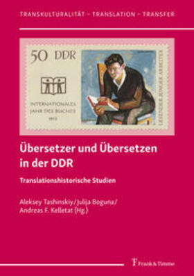 Tashinskiy / Boguna / Kelletat |  Übersetzer und Übersetzen in der DDR | Buch |  Sack Fachmedien