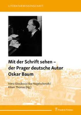 Glosíková / Nagelschmidt / Thomas |  Mit der Schrift sehen ¿ der Prager deutsche Autor Oskar Baum | Buch |  Sack Fachmedien