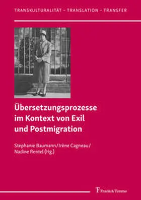 Baumann / Cagneau / Rentel |  Übersetzungsprozesse im Kontext von Exil und Postmigration | Buch |  Sack Fachmedien