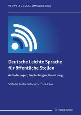 Koehler / Bernabé Caro / Köhler |  Deutsche Leichte Sprache für öffentliche Stellen | Buch |  Sack Fachmedien