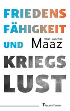 Maaz | Friedensfähigkeit und Kriegslust | Buch | 978-3-7329-0972-8 | sack.de