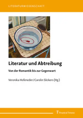 Hofeneder / Slickers |  Literatur und Abtreibung | Buch |  Sack Fachmedien