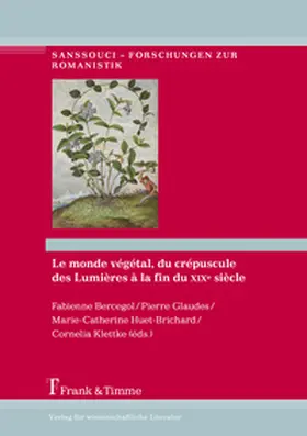 Bercegol / Glaudes / Huet-Brichard |  Le monde végétal, du crépuscule des Lumières à la fin du XIXe siècle | Buch |  Sack Fachmedien