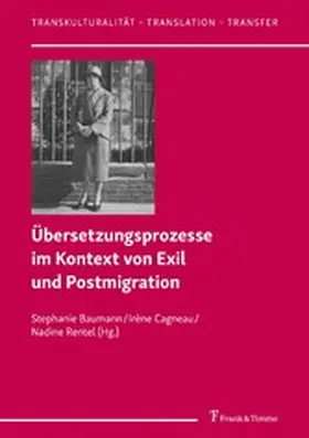 Baumann / Cagneau / Rentel |  Übersetzungsprozesse im Kontext von Exil und Postmigration | eBook | Sack Fachmedien