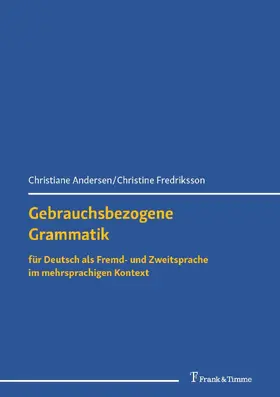 Andersen / Fredriksson |  Gebrauchsbezogene Grammatik für Deutsch als Fremd- und Zweitsprache im mehrsprachigen Kontext | eBook | Sack Fachmedien