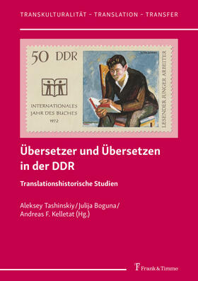 Tashinskiy / Boguna |  Übersetzer und Übersetzen in der DDR | eBook | Sack Fachmedien