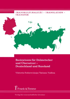 Fedorovskaja / Yudina |  Basiswissen für Dolmetscher und Übersetzer - Deutschland und Russland | eBook | Sack Fachmedien