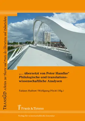 Hafner / Pöckl |  '... übersetzt von Peter Handke' - Philologische und translationswissenschaftliche Analysen | eBook | Sack Fachmedien