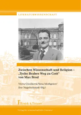 Glosíková / Meißgeier / Nagelschmidt |  Zwischen Wissenschaft und Religion - 'Tycho Brahes Weg zu Gott' von Max Brod | eBook | Sack Fachmedien