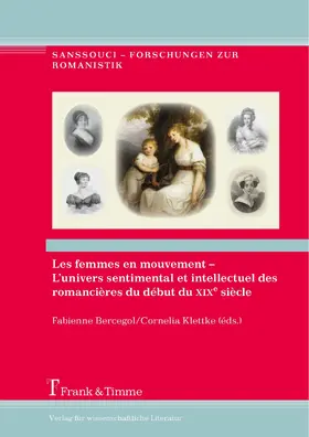 Bercegol / Klettke |  Les femmes en mouvement - L'univers sentimental et intellectuel des romancières du début du XIXe siècle | eBook | Sack Fachmedien