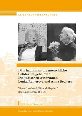 Glosíková / Meißgeier / Nagelschmidt |  'Mir hat immer die menschliche Solidarität geholfen.' Die jüdischen Autorinnen Lenka Reinerová und Anna Seghers | eBook | Sack Fachmedien