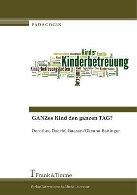 Doerfel-Baasen / Baitinger |  GANZes Kind den ganzen TAG? | eBook | Sack Fachmedien