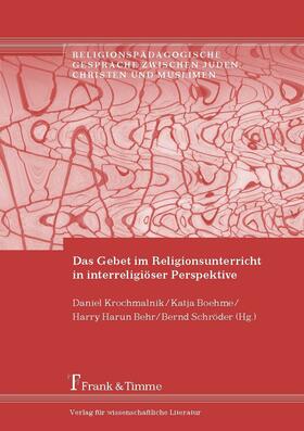 Krochmalnik / Boehme / Schröder |  Das Gebet im Religionsunterricht in interreligiöser Perspektive | eBook | Sack Fachmedien