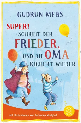 Mebs |  »Super«, schreit der Frieder, und die Oma kichert wieder | Buch |  Sack Fachmedien