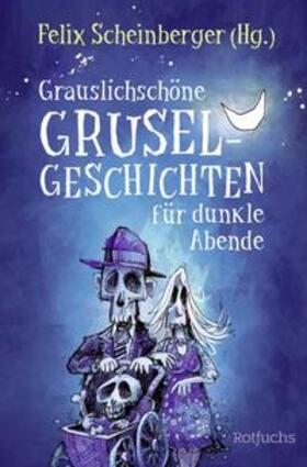Scheinberger |  Grauslichschöne Gruselgeschichten für dunkle Abende | Buch |  Sack Fachmedien